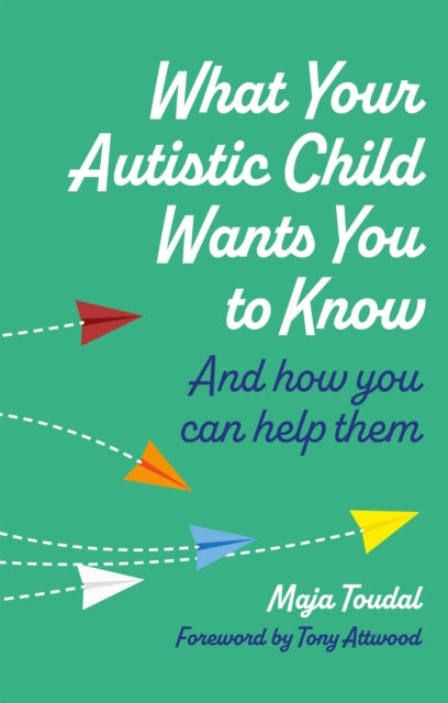 What Your Autistic Child Wants You/know