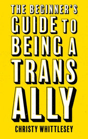 Beginners Guide To Being A Trans Ally