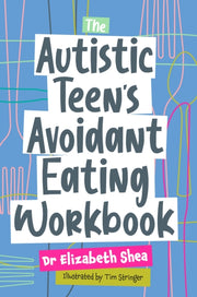 Autistic Teens Avoidant Eating Workbook