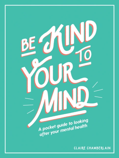Be Kind To Your Mind