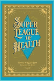 Justie Meets The Super League Of Health By Kiser, G. Craig