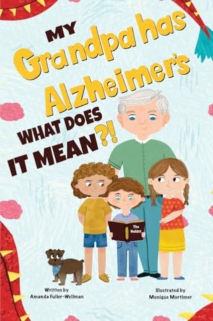 My Grandpa Has Alzheimers  What Does It