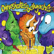 Dinoshakes & Bellyaches