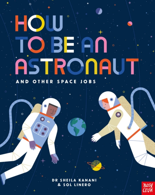 How To Be An Astronaut/other Space Jobs By Kanani, Sheila
