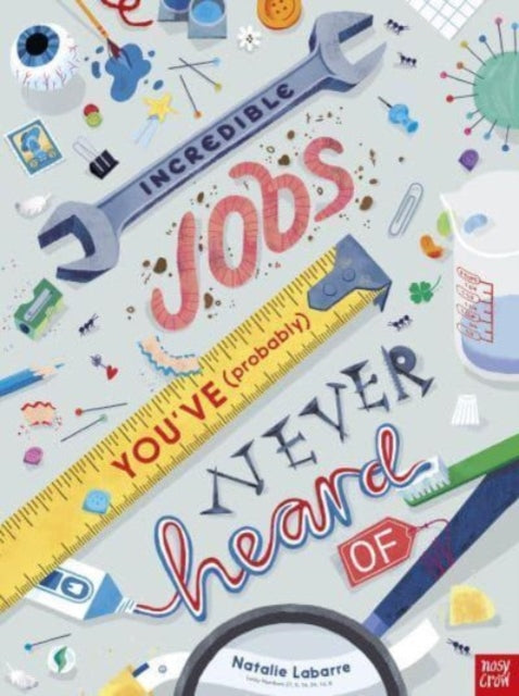 Incredible Jobs Youve Never Heard Of By Labarre, Natalie