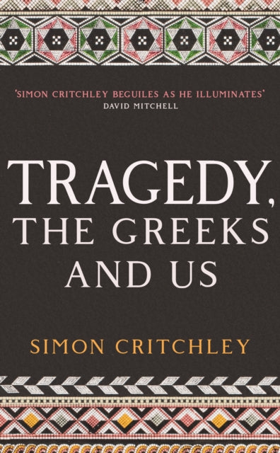 Tragedy The Greeks & Us