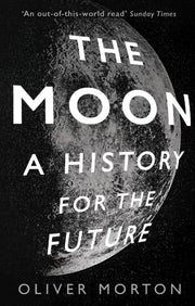 Moon A History For The Future