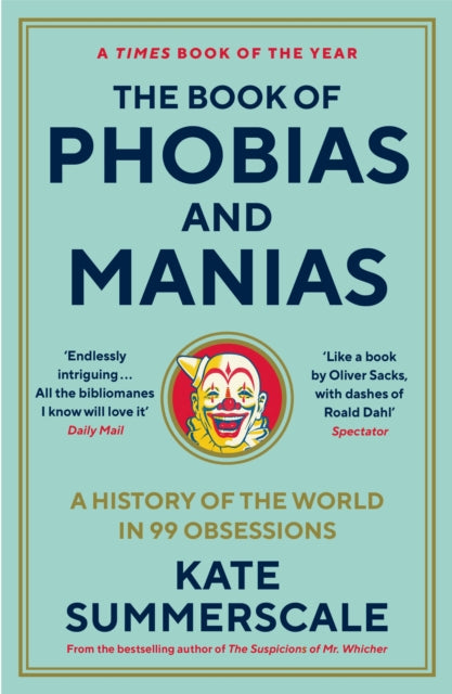 Book Of Phobias & Manias By Summerscale, Kate