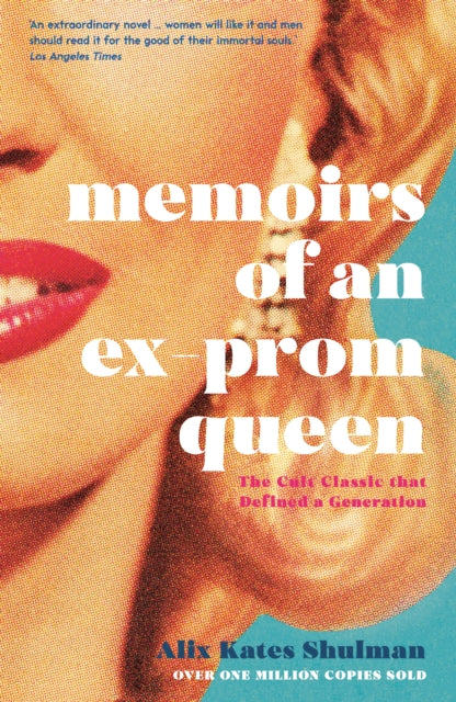 Memoirs Of An Ex Prom Queen By Shulman, Alix Kates