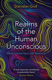 Realms Of The Human Unconscious By Grof, Stanislav