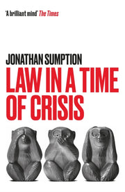 Law In A Time Of Crisis By Sumption, Jonathan