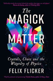 Magick Of Matter By Flicker, Felix