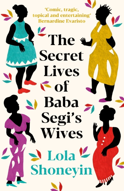 Secret Lives Of Baba Segis Wives By Shoneyin, Lola