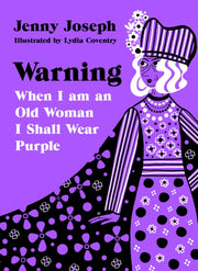 Warning When I Am An Old Woman I Shall By Joseph, Jenny