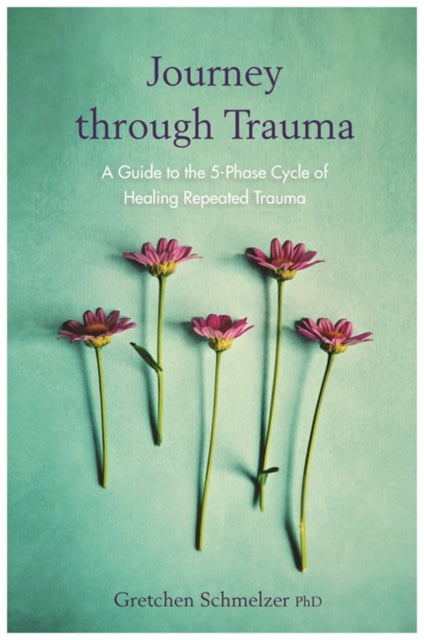 Journey Through Trauma By Scmelzer, Gretchen