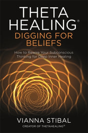 Theta Healing Digging For Beliefs