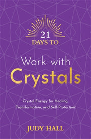 21 Days To Work With Crystals