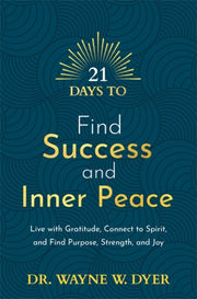 21 Days To Find Success & Inner Peace By Dyer, Wayne