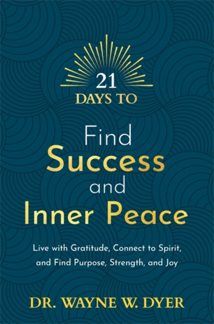 21 Days To Find Success & Inner Peace By Dyer, Wayne