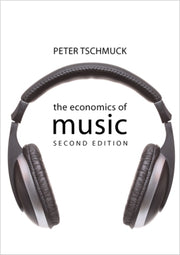 Economics Of Music 2e By Tschmuck, Peter