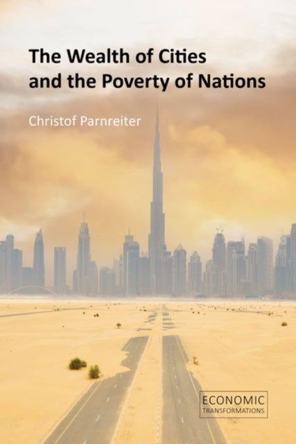 Wealth Of Cities And The Poverty Of Nat By Parnreiter, Christof