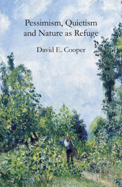 Pessimism Quietism And Nature As Refug
