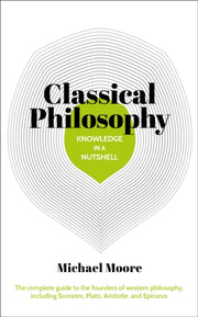 Classical Philosophy In A Nutshell