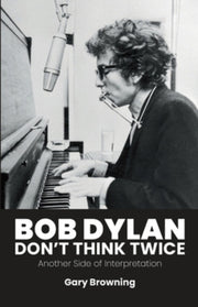 Bob Dylan Dont Think Twice By Browning, G.
