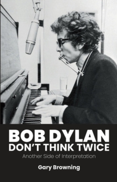 Bob Dylan Dont Think Twice By Browning, G.