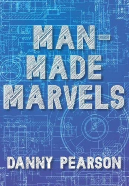 Man Made Marvels