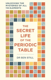 Secret Life Of The Periodic Table By Still, Ben