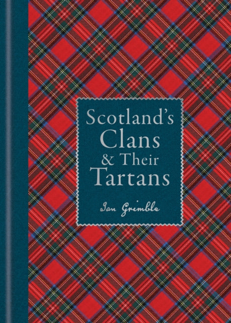Scotlands Clans & Their Tartans