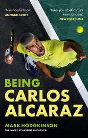 Being Carlos Alcaraz By Hodgkinson, Mark