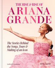 Rise & Rise Of Ariana Grande By Zemler, Emily