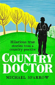 Country Doctor Diary Of A Rural Gp