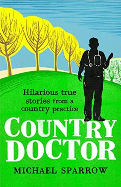 Country Doctor Diary Of A Rural Gp