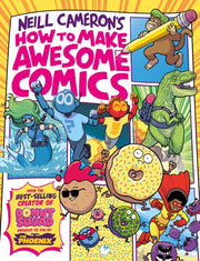 How To Make Awesome Comics By Cameron, Neill