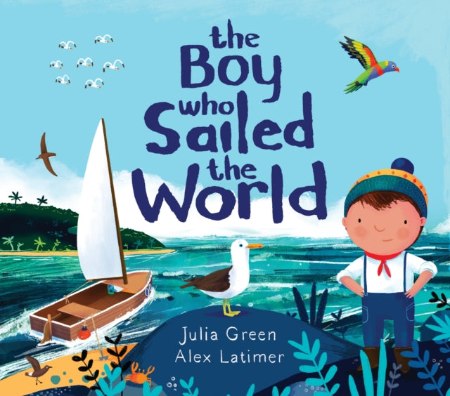Boy Who Sailed The World By Green, Julia