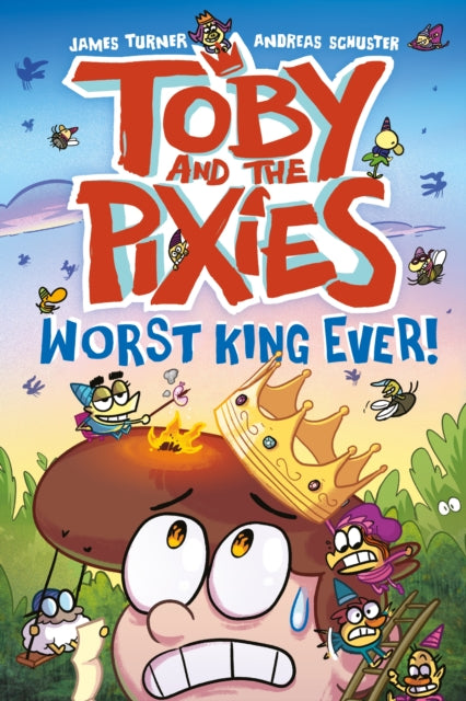 Toby And The Pixies Worst King Ever