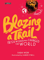 Blazing A Trail Irish Women Who Changed