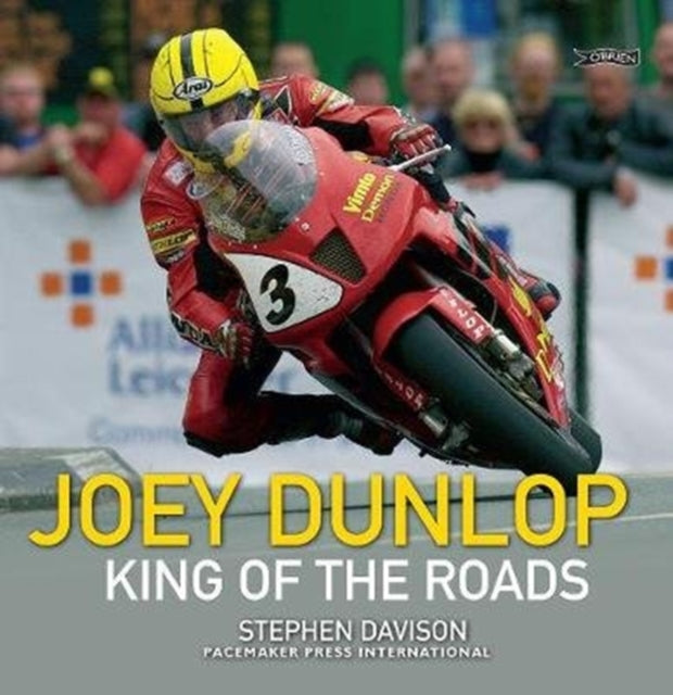 Joey Dunlop King Of The Roads By Davison, Stephen