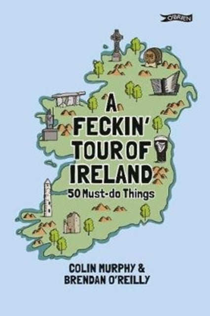 Feckin Tour Of Ireland 50 Must Do Things