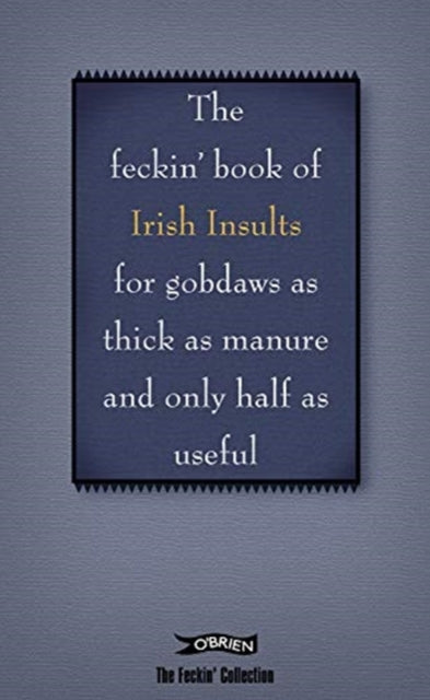 Book Of Feckin' Irish Insults For Gobdas By Colin Murphy