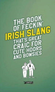 Book Of Feckin' Irish Slang That's Great By Book Of Feckin' Irish Slang That's Great