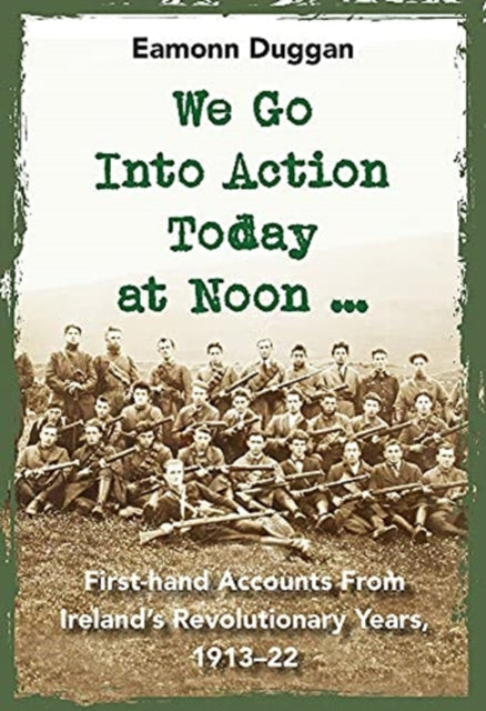 We Go Into Action Today At Noon