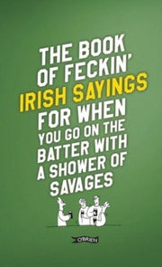 Book Of Feckin Irish Sayings By Murphy, Colin