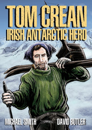 Tom Crean Irish Antarctic Hero