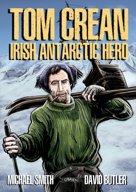 Tom Crean Irish Antarctic Hero