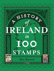 History Of Ireland In 100 Stamps By Barrett, Max
