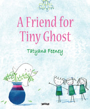 Friend For Tiny Ghost By Feeney, Tatyana